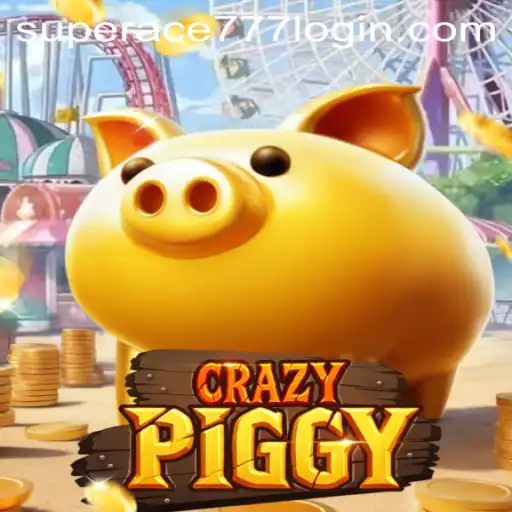 Exploring the World of CrazyPiggy: Unveiling the Thrills of Superace 777